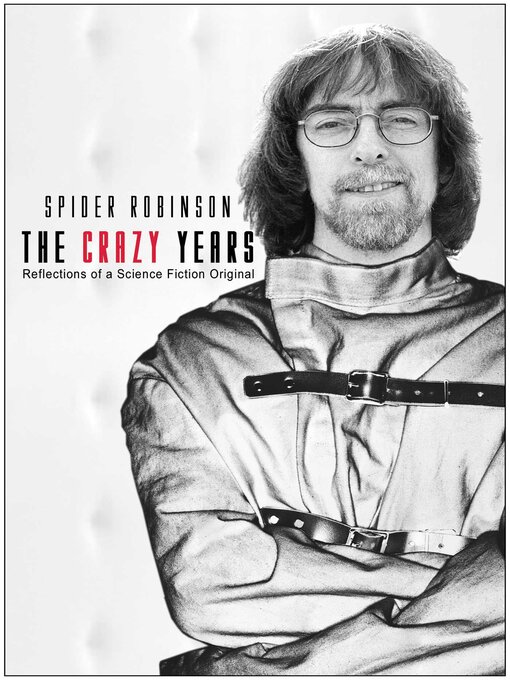 Title details for The Crazy Years by Spider Robinson - Available